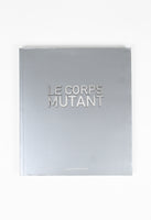 LE CORPS MUTANT 2000